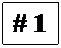 Text Box: # 1