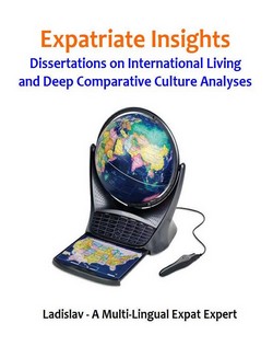 Expatriate Insights: Dissertations on International Living and Deep Comparative Culture Analyses